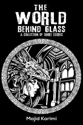 The World Behind Glass: A Collection of Short Stories book