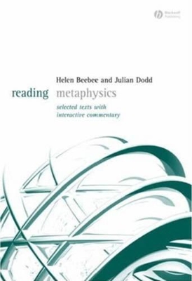 Reading Metaphysics: Selected Texts with Interactive Commentary by Helen Beebee