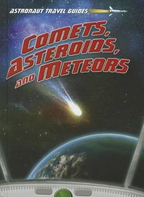 Comets, Asteroids, and Meteors by Stuart Atkinson