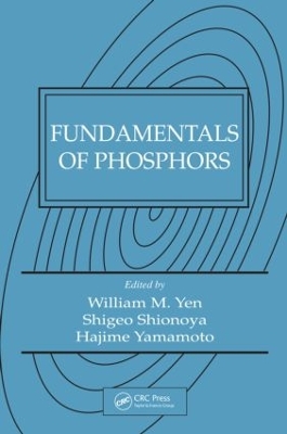 Fundamentals of Phosphors by William M. Yen