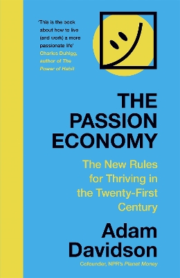 The Passion Economy: The New Rules for Thriving in the Twenty-First Century by Adam Davidson