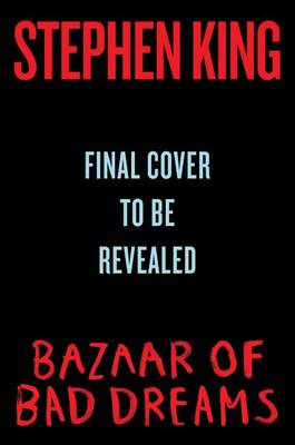 The Bazaar of Bad Dreams by Stephen King