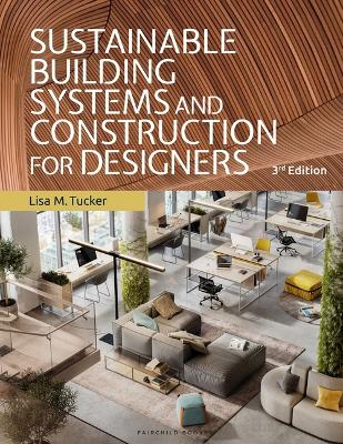 Sustainable Building Systems and Construction for Designers by Lisa M. Tucker