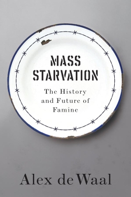 Mass Starvation by Alex de Waal