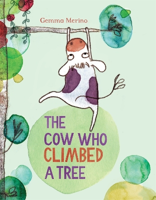 The The Cow Who Climbed a Tree by Gemma Merino