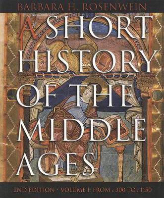 A Short History of the Middle Ages: v. 1: From c.300 to c.1150 book