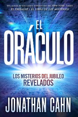 El oráculo: Los misterios del jubileo revelados / The Oracle: The Jubilean Myste ries Unveiled book