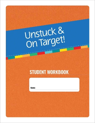 Unstuck & On Target! Ages 14-22: Student Workbook: Student Workbook book