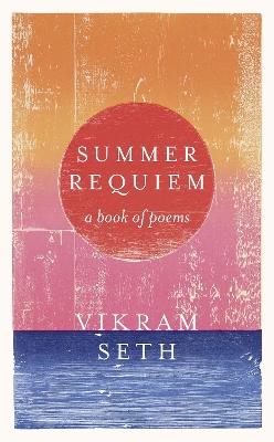 Summer Requiem by Vikram Seth