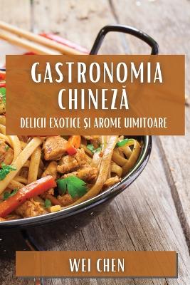 Gastronomia Chineză: Delicii Exotice și Arome Uimitoare book