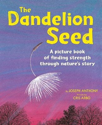 Dandelion Seed by Joseph Anthony