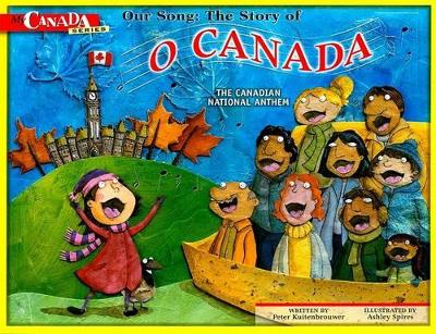 OUR SONG THE STORY OF O CANADA book