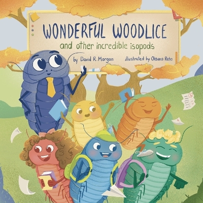 Wonderful Woodlice and Other Incredible Isopods book