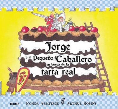 Jorge Y El Pequeno Caballero En Busca de la Tarta Real book