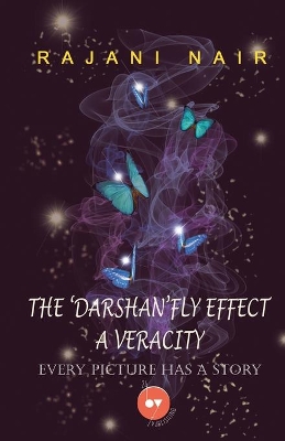 The 'Darshan'Fly Effect - A Veracity book