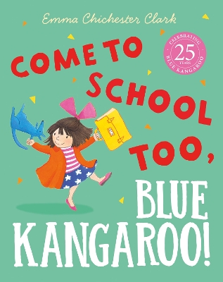 Come to School too, Blue Kangaroo! book