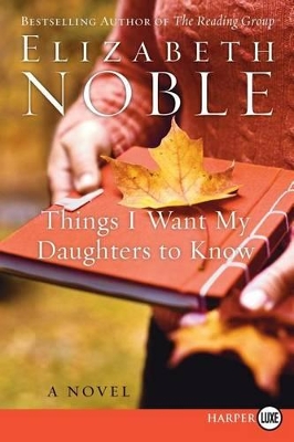 Things I Want My Daughters to Know by Elizabeth Noble