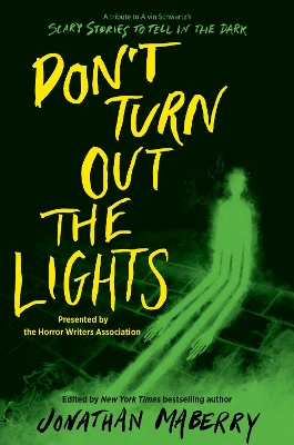 Don’t Turn Out the Lights: A Tribute to Alvin Schwartz's Scary Stories to Tell in the Dark by Jonathan Maberry