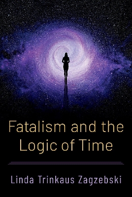 Fatalism and the Logic of Time book