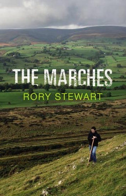 The Marches by Rory Stewart