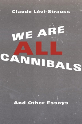 We Are All Cannibals: And Other Essays book