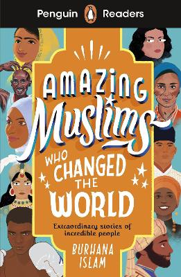 Penguin Readers Level 3: Amazing Muslims Who Changed the World (ELT Graded Reader) by Burhana Islam