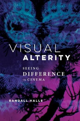 Visual Alterity: Seeing Difference in Cinema book