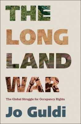 The Long Land War: The Global Struggle for Occupancy Rights book