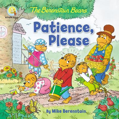 The Berenstain Bears Patience, Please book