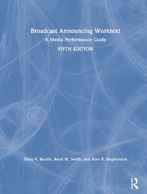 Broadcast Announcing Worktext: A Media Performance Guide book