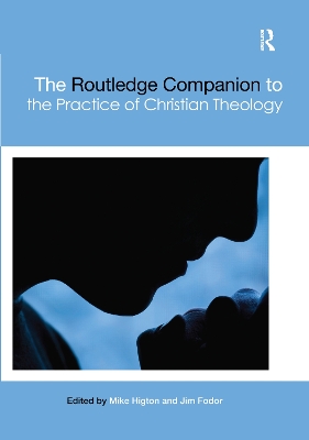 The Routledge Companion to the Practice of Christian Theology book