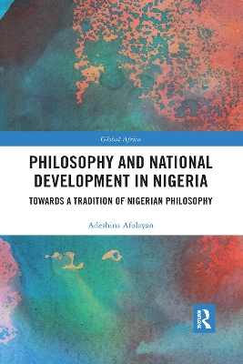 Philosophy and National Development in Nigeria: Towards a Tradition of Nigerian Philosophy by Adeshina Afolayan