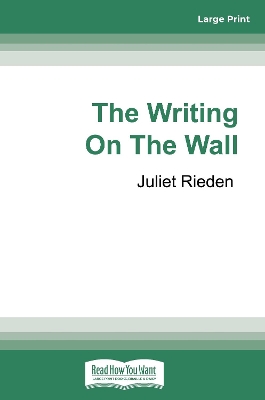 The Writing on the Wall by Juliet Rieden