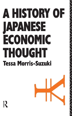History of Japanese Economic Thought by Tessa Morris-Suzuki