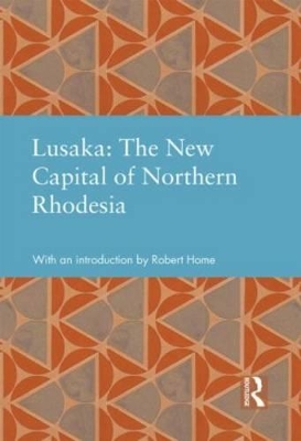 Lusaka: The New Capital of Northern Rhodesia book