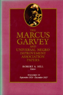 The The Marcus Garvey and Universal Negro Improvement Association Papers by Marcus Garvey