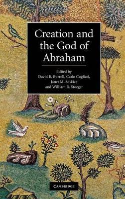 Creation and the God of Abraham by David B. Burrell