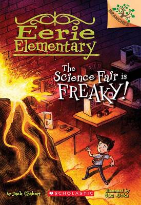 The Science Fair Is Freaky! a Branches Book (Eerie Elementary #4): Volume 4 book