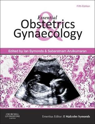 Essential Obstetrics and Gynaecology by Ian M. Symonds