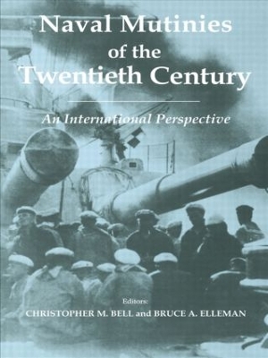 Naval Mutinies of the Twentieth-Century by Christopher Bell