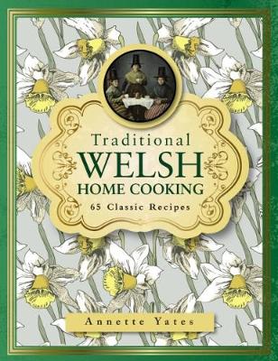 Traditional Welsh Home Cooking: 65 Classic Recipes book