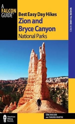 Best Easy Day Hikes Zion and Bryce Canyon National Parks by Erik Molvar