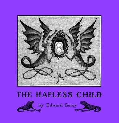 Edward Gorey the Hapless Child A146 book