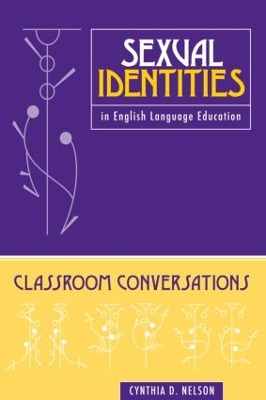 Sexual Identities in English Language Education by Cynthia D. Nelson