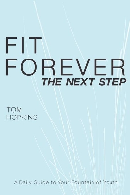 Fit Forever by Tom Hopkins