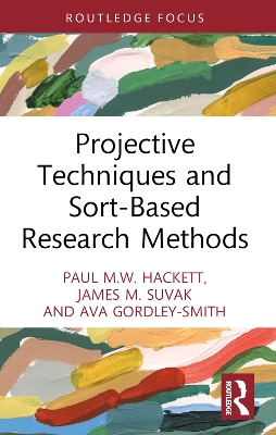 Projective Techniques and Sort-Based Research Methods by Paul M.W. Hackett
