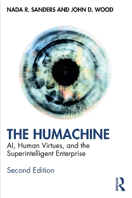 The Humachine: AI, Human Virtues, and the Superintelligent Enterprise by Nada R. Sanders