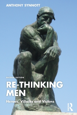 Re-Thinking Men: Heroes, Villains and Victims book