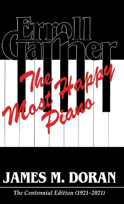 Erroll Garner The Most Happy Piano (Centennial Edition 1921-2021) book
