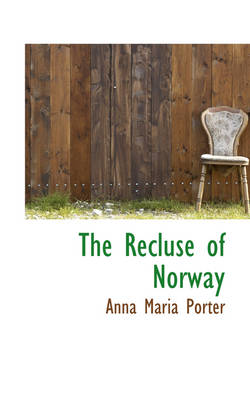 The Recluse of Norway by Anna Maria Porter